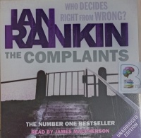 The Complaints written by Ian Rankin performed by James Macpherson on Audio CD (Unabridged)
